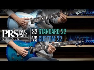 PRS S2 Standard 22 VS Custom 22 Review (No Talking)
