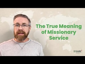 Serving with Humility: The True Meaning of Missionary Service