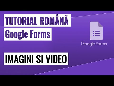 05 -Tutorial Google Forms - Cum adaugam imagini si videoclipuri in Google Forms