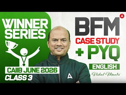 CAIIB June 2026 | BFM Case Study | BFM PYQ | WINNER SERIES | Class 2 | By Vishal Sureshraav Mantri