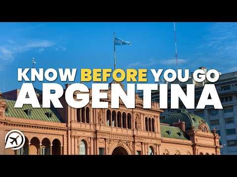 THINGS TO KNOW BEFORE YOU GO TO ARGENTINA