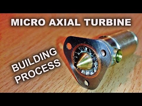 Micro Axial Flow Turbine - The Building Process