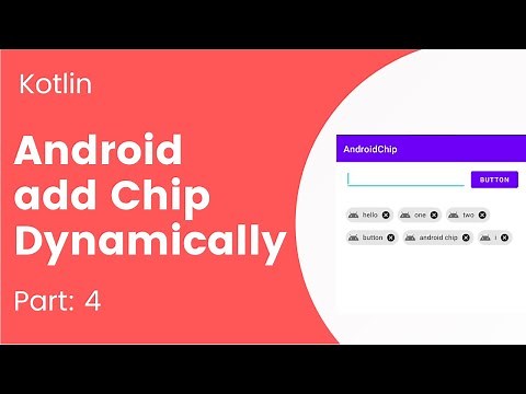 Part 4: How to add chips dynamically or programmatically to a ChipGroup in Android (Kotlin)