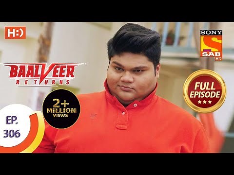 Baalveer Returns - Ep 306 - Full Episode - 23rd February, 2021