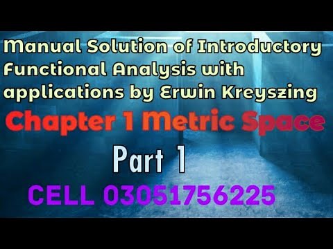 Manual Solution of Introductory Functional Analysis by\rErwin Kreyszing | Ch.#1 #metricspace part #1