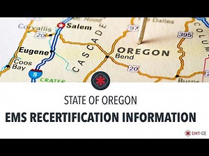 Oregon EMS Recertification Requirements | EMT-CE.com