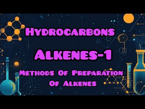 | Alkenes , Methods of preparation | Hydrocarbons |