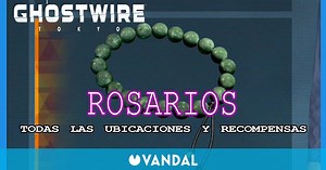 Ghostwire: Tokyo, TODOS los Rosarios y cómo conseguirlos