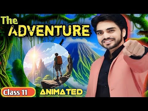The Adventure | English Class 11 | Hornbill (हिंदी में) Explanation By dear sir with Animation