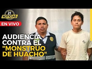 🔴 #EnVIVO: Audiencia de prisión preventiva contra el ‘Monstruo de Huacho’