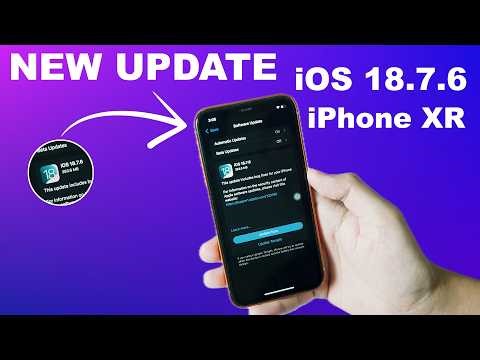 NEW UPDATE - iOS 18.7.6 on iPhone XR
