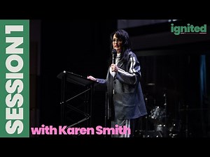 Ignited Women’s Conference | Session 1 with Dr. Karen Smith