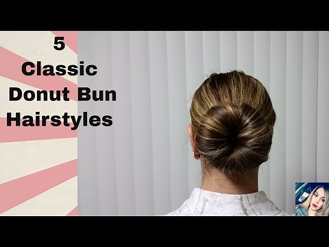 5 Classic Donut Bun Hairstyles Tutorial