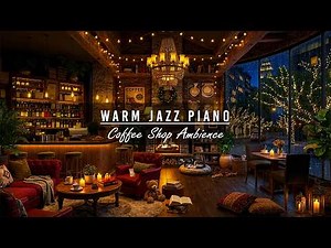 Soothing March Rain in Cozy Coffee Shop Ambience | Warm Jazz Piano & Fireplace Sounds for Work,Relax