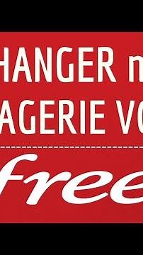 Comment changer sa messagerie vocale Free Mobile sur un portable ou un PC