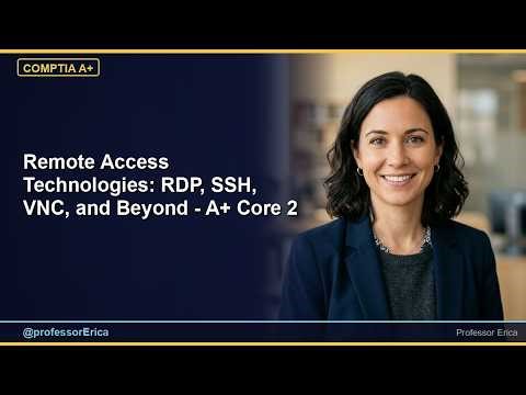 Remote Access Technologies: RDP, SSH, VNC, and Beyond - A+ Core 2