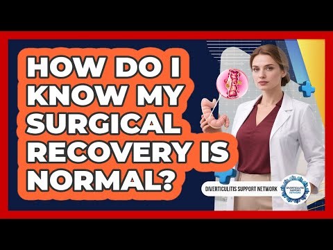 How Do I Know My Surgical Recovery Is Normal?