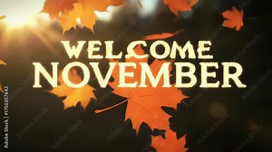 welcome november, autumn leaves, curtain animation, fall season, november greeting, cozy atmosphere, glowing text, sunlight beams, leaf curtain, fall background, seasonal intro, autumn design, warm to
