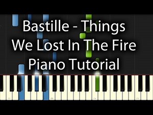 Bastille - Things We Lost in the Fire Tutorial (How To Play On Piano)