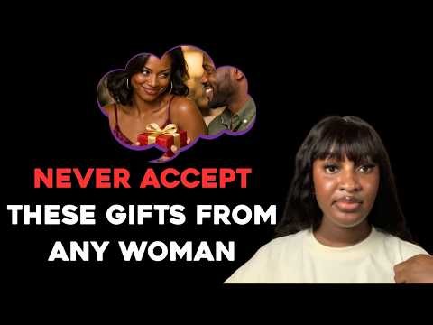 5 Gifts You Should NEVER ACCEPT From Any Woman