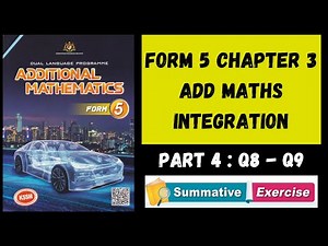 Form 5 Add Maths KSSM Chapter 3 Integration Textbook Summative Exercise Q8 - Q9