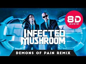 Infected Mushroom - Demons of Pain Remix ~ 8D Music