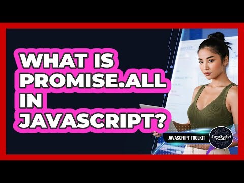 What Is Promise.all In JavaScript? - JavaScript Toolkit