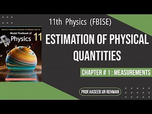 Estimation of Physical Quantities | 11th Physics | FBISE | NBF