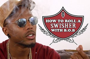 How To Roll A Swisher With B.o.B