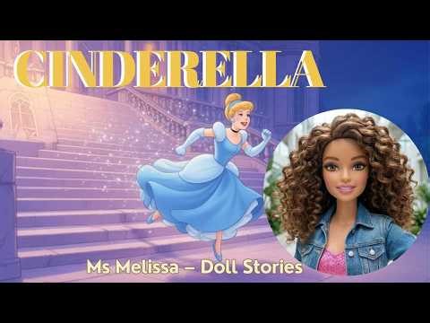Cinderella Fairy Tale in Storybook Style ✨ | Ms Melissa – Doll Stories #01