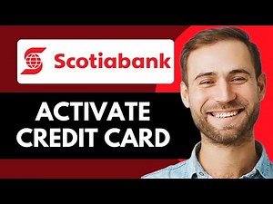 How to Activate Your Scotiabank Credit Card (Quick Method)