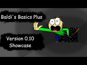 Baldi's Basics Plus | Version 0.10 Showcase