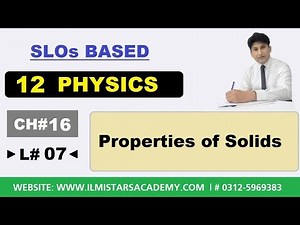 Properties of Solids || Class 12 Physics Chapter 16 Physics of Solids