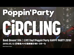【公式ライブ映像】Poppin'Party「CiRCLING」／BanG Dream! 5th☆LIVE Day1:Poppin’Party HAPPY PARTY 2018!