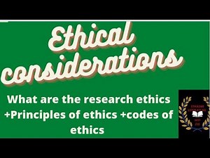what is ethical consideration in research methodology / what are research ethics / codes of ethics