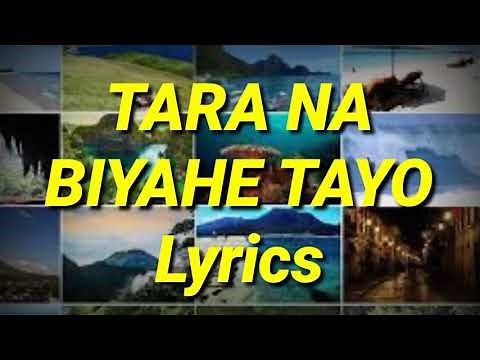 LYRICS Tara Na Biyahe Tayo Video 2021 (People & Places) Best of the Philippines