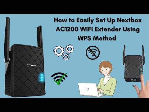 How to Easily Set Up Nextbox AC1200 WiFi Extender Using WPS Method