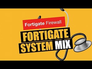 FORTIGATE SYSTEM AND DIAGNOSTICS Mix