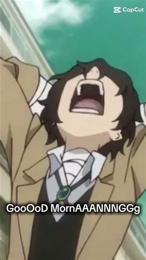 Dazai says good morning #anime #bungosd #dazai