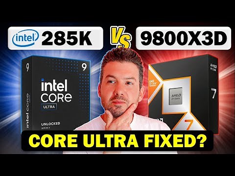 Should You Buy The Core Ultra 9 285K or Ryzen 7 9800X3D?