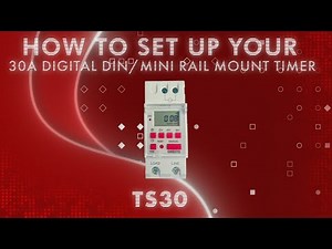 How to set up your 30A Digital DIN/Mini Rail Mount Timer