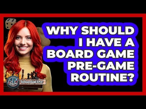 Why Should I Have A Board Game Pre-game Routine? - The Board Game Xpert