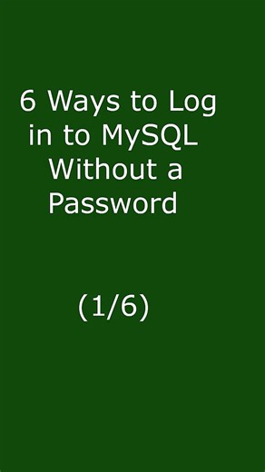 6 Ways to Log in to MySQL Without Entering a Password (1/6)
