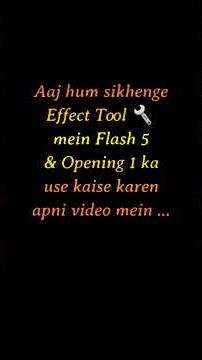 "Video Editing Tool 🔧 mein Flash 5 & Opening 1 ka use video 📹 mein ..."
