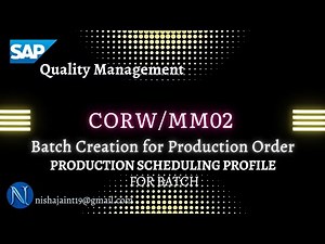 SAP S/4HANA QM | Batch Creation for Production Order: Production Scheduling Profile for Batch | CORW