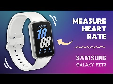 How to Measure Heart Rate on Samsung Galaxy Fit 3: Easy Steps for Accurate Results