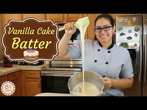 How to make the Perfect Vanilla Cake Batter