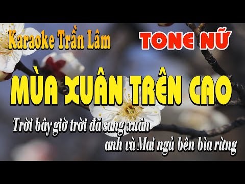 Karaoke Mùa Xuân Trên Cao Tone Nữ | Trần Lâm