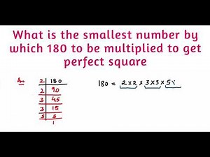 What is smallest number by which 180 must be multiplied to get perfect square.Class 8 Maths.