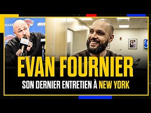 LE DERNIER MATCH D'EVAN FOURNIER AUX KNICKS : INTERVIEW ET COULISSES
